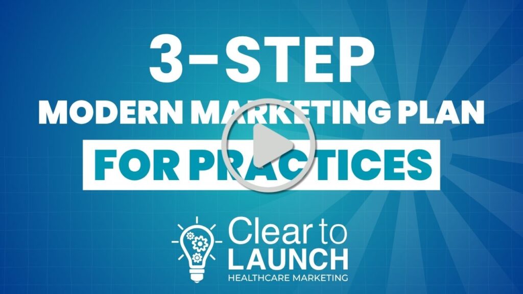 3 Step Modern Marketing Plan For Healthcare Practices